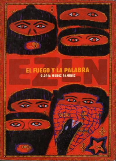 Ezln. el fuego y la palabra